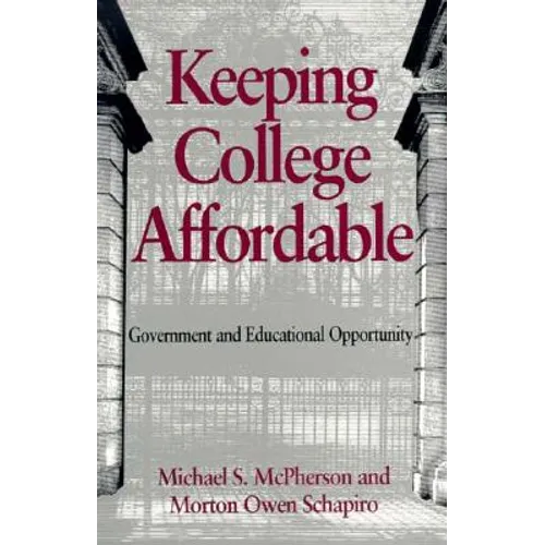 Keeping College Affordable: Government and Educational Opportunity - Paperback