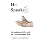 He Speaks: An Ordinary Life with an Extraordinary God. - Paperback