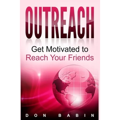 Outreach: Get Motivated to Reach Your Friends - Paperback