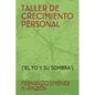 Taller de Crecimiento Personal: (el Yo Y Su Sombra) - Paperback