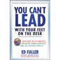 You Can't Lead With Your Feet On the Desk - Hardcover