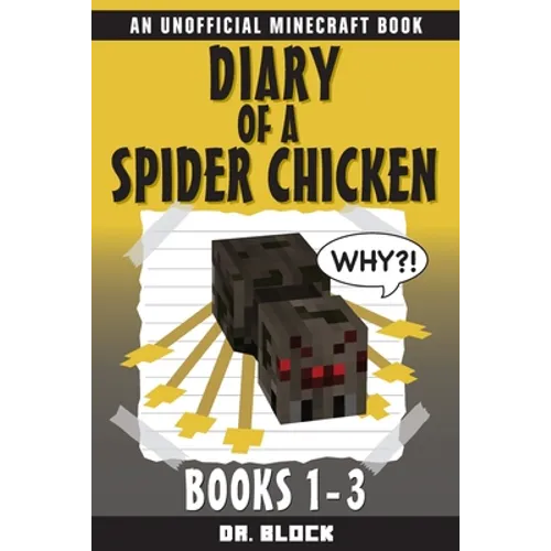 Diary of a Spider Chicken: (an unofficial Minecraft book) - Paperback