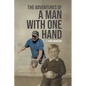 The Adventures of a Man With One Hand - Paperback