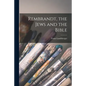 Rembrandt, the Jews and the Bible - Paperback