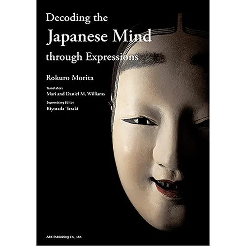 Decoding the Japanese Mind Through Expressions[english Version] - Paperback