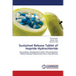 Sustained Release Tablet of Itopride Hydrochloride - Paperback
