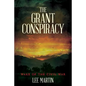 The Grant Conspiracy: Wake of the Civil War - Paperback