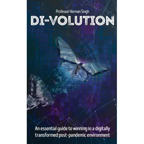 Di-Volution: An essential guide to winning in a digitally transformed post-pandemic environment - Paperback