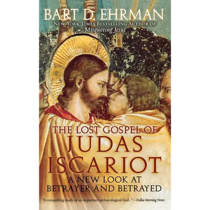 The Lost Gospel of Judas Iscariot: A New Look at Betrayer and Betrayed - Hardcover