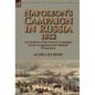 Napoleon's Campaign in Russia 1812: An Analysis of the French Campaign from a Logistical and Medical Perspective - Hardcover