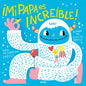 Mi Pap? Es Incre?ble / My Dad Is Incredible - Hardcover