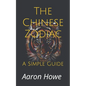 The Chinese Zodiac: A Simple Guide - Paperback