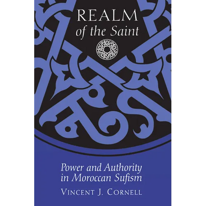 Realm of the Saint: Power and Authority in Moroccan Sufism - Paperback