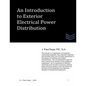 An Introduction to Exterior Electrical Power Distribution - Paperback