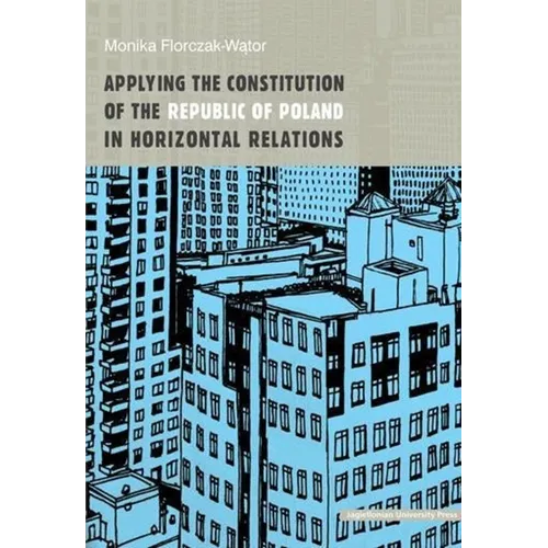 Applying the Constitution of the Republic of Poland in Horizontal Relations - Paperback