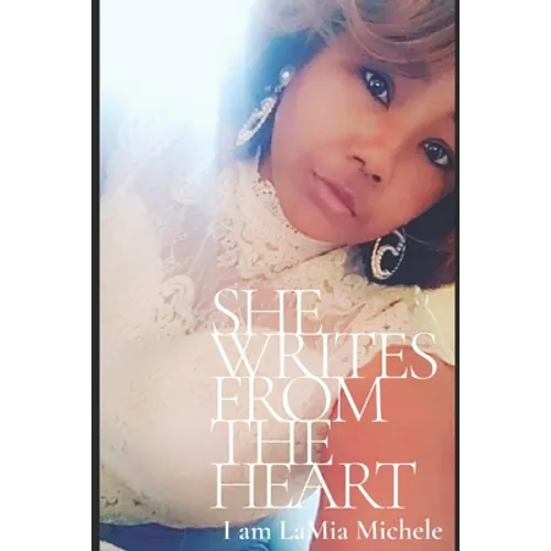 She Writes from the Heart: Transformation Through Transparency - Paperback