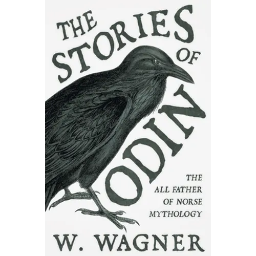 The Stories of Odin - The All Father of Norse Mythology - Paperback