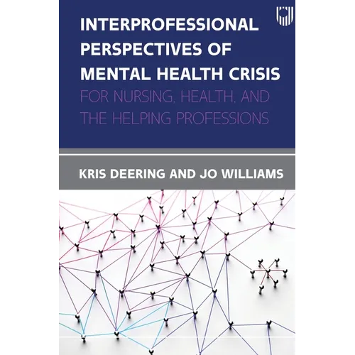 Interprofessional Perspectives of Mental Health Crisis: For Nursing, Health, and the Helping Professions - Paperback