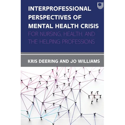 Interprofessional Perspectives of Mental Health Crisis: For Nursing, Health, and the Helping Professions - Paperback