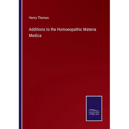 Additions to the Homoeopathic Materia Medica - Paperback