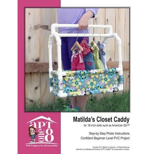 Matilda's Closet Caddy: Confident Beginner-Level PVC Project for 18-inch Dolls - Paperback