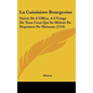 La Cuisiniere Bourgeoise: Suivie De L'Office, A L'Usage De Tous Ceux Qui Se Melent De Depenses De Maisons (1753) - Hardcover