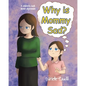 Why is Mommy Sad?: A children's book about depression - Paperback