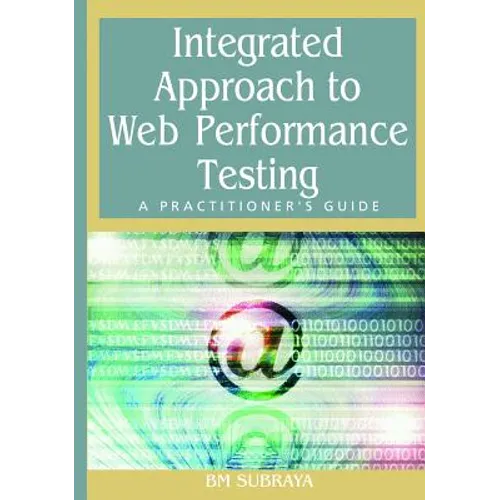 Integrated Approach to Web Performance Testing: A Practitioner's Guide - Hardcover