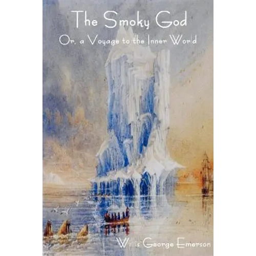 The Smoky God Or, a Voyage to the Inner World - Paperback