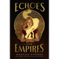 Echoes and Empires - Paperback
