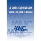 A Core Curriculum for Nurse Life Care Planning - Paperback