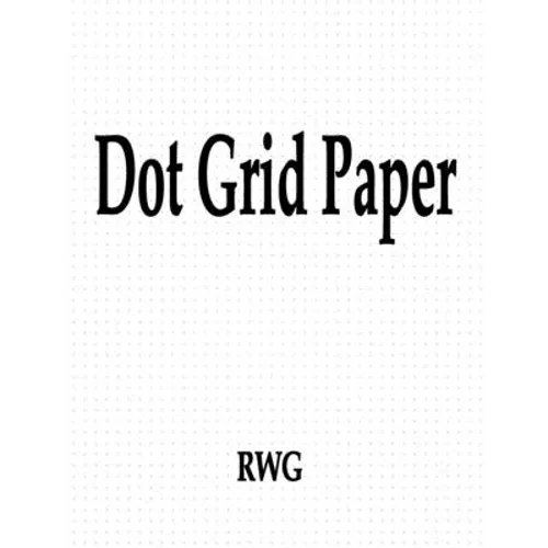 Dot Grid Paper: 100 Pages 8.5" X 11" - Paperback