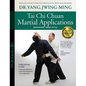 Tai Chi Chuan Martial Applications: Advanced Yang Style - Paperback