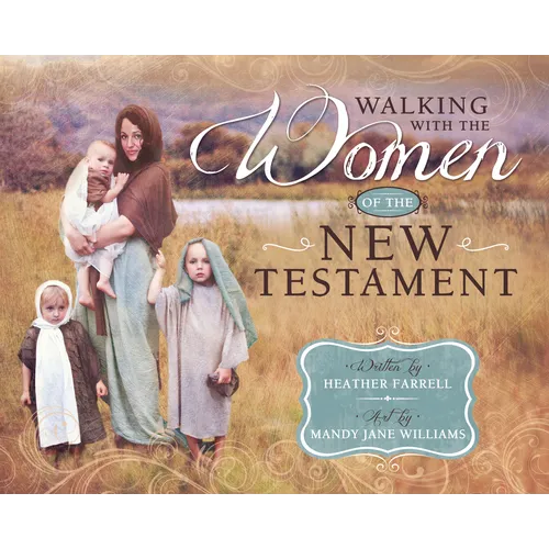 Walking with the Women in the New Testament - Hardcover