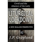 Liturgical Lockdown: Covid and the Absence of the Laity A New Zealand Perspective - Paperback