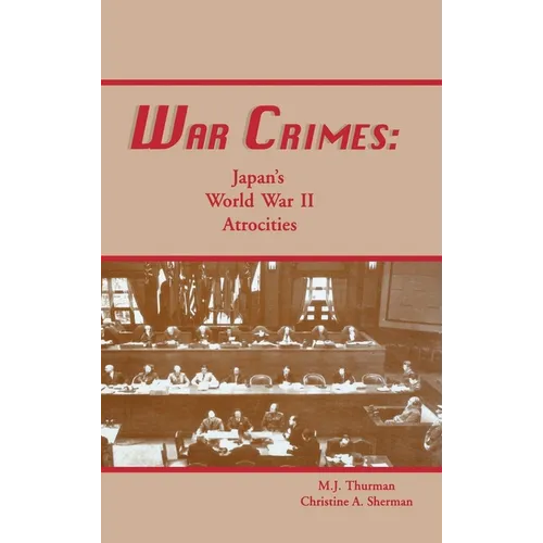 War Crimes: Japan's World War II Atrocities - Paperback