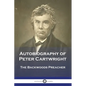 Autobiography of Peter Cartwright: The Backwoods Preacher - Paperback