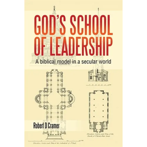 God's School of Leadership: A Biblical Model in a Secular World - Paperback