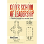 God's School of Leadership: A Biblical Model in a Secular World - Paperback