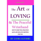 The Art of Loving & The peaceful wristband: How to keep the Attraction Alive and his Love Growing for You - Paperback