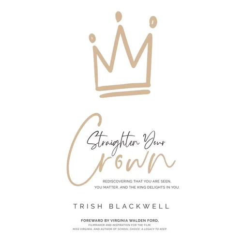 Straighten Your Crown: Rediscovering that you are Seen, You Matter, and the King Delights in You - Paperback
