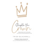 Straighten Your Crown: Rediscovering that you are Seen, You Matter, and the King Delights in You - Paperback