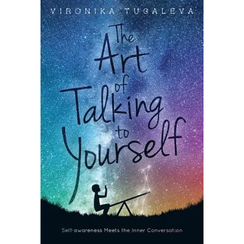The Art of Talking to Yourself: Self-Awareness Meets the Inner Conversation - Paperback
