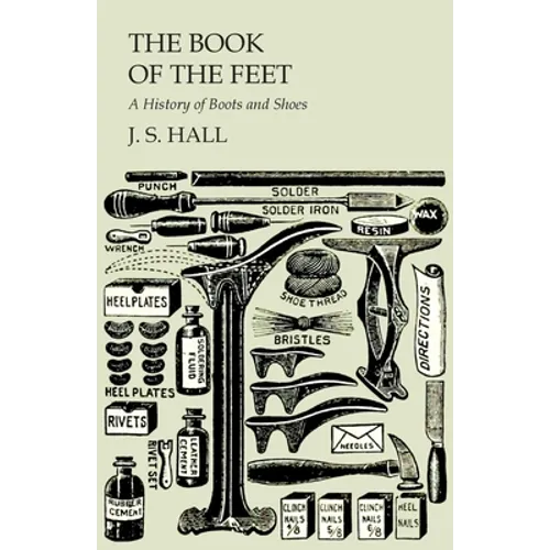 The Book of the Feet - A History of Boots and Shoes - Paperback