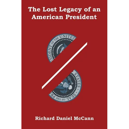 The Lost Legacy of an American President - Paperback
