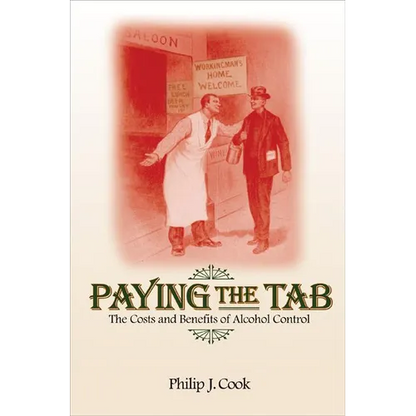 Paying the Tab: The Costs and Benefits of Alcohol Control - Paperback