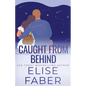 Caught from Behind - Paperback