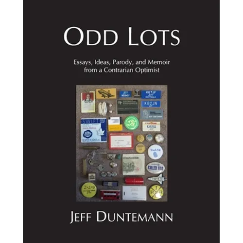Odd Lots: Essays, Ideas, Parody and Memoir from a Contrarian Optimist - Paperback