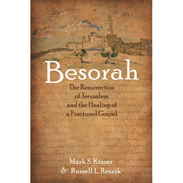 Besorah: The Resurrection of Jerusalem and the Healing of a Fractured Gospel - Hardcover