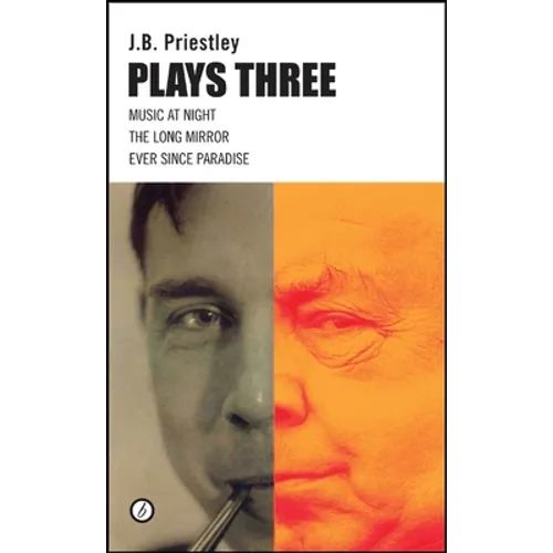 J.B. Priestley: Plays Three - Paperback